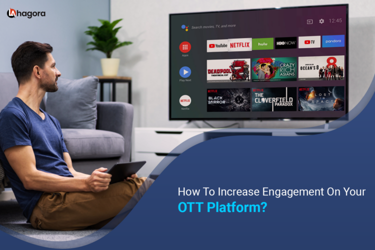 How To Increase Engagement On Your OTT Platform